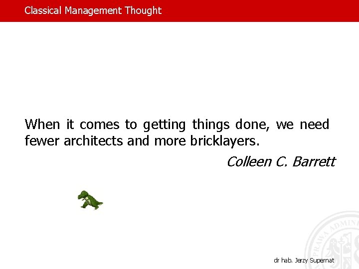 Classical Management Thought When it comes to getting things done, we need fewer architects