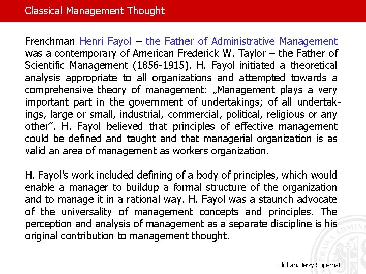 Classical Management Thought Frenchman Henri Fayol – the Father of Administrative Management was a