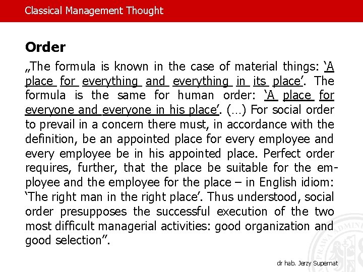 Classical Management Thought Order „The formula is known in the case of material things: