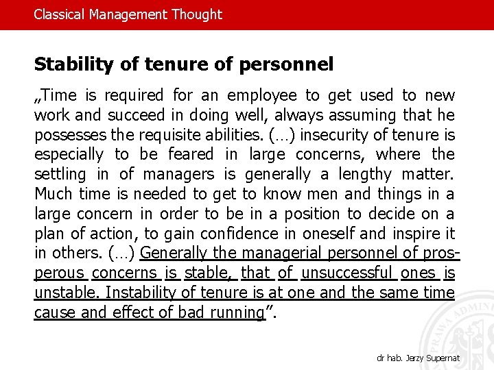 Classical Management Thought Stability of tenure of personnel „Time is required for an employee