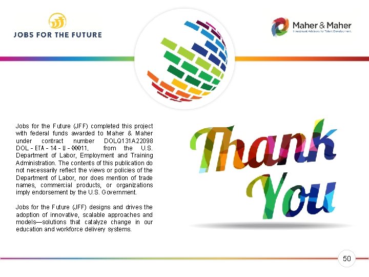 Jobs for the Future (JFF) completed this project with federal funds awarded to Maher