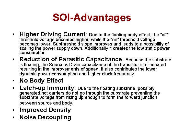 SOI-Advantages • Higher Driving Current: Due to the floating body effect, the "off" threshold SOI-Advantages • Higher Driving Current: Due to the floating body effect, the "off" threshold