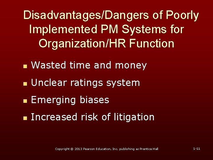 Disadvantages/Dangers of Poorly Implemented PM Systems for Organization/HR Function n Wasted time and money Disadvantages/Dangers of Poorly Implemented PM Systems for Organization/HR Function n Wasted time and money