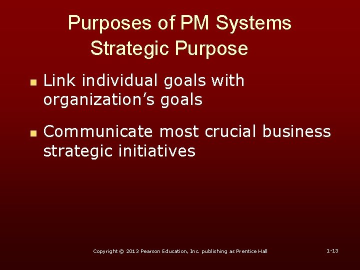 Purposes of PM Systems Strategic Purpose n n Link individual goals with organization’s goals Purposes of PM Systems Strategic Purpose n n Link individual goals with organization’s goals