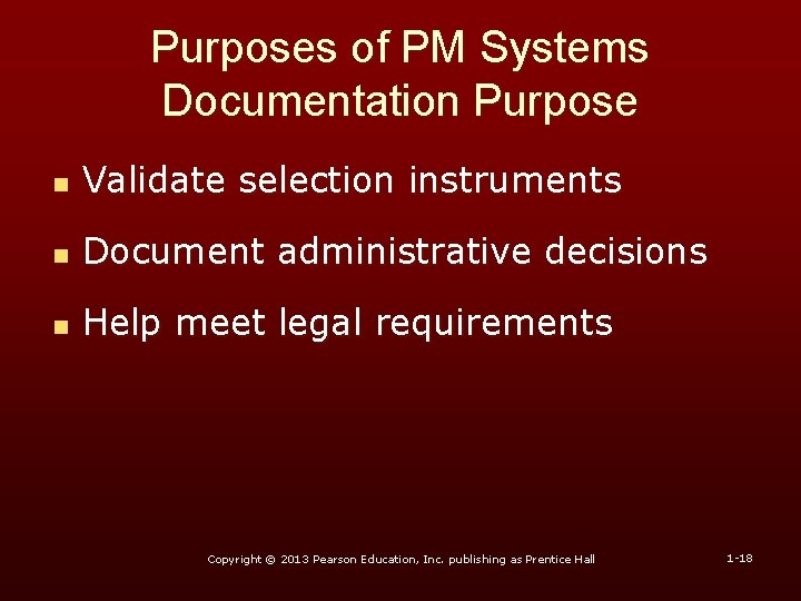 Purposes of PM Systems Documentation Purpose n Validate selection instruments n Document administrative decisions Purposes of PM Systems Documentation Purpose n Validate selection instruments n Document administrative decisions