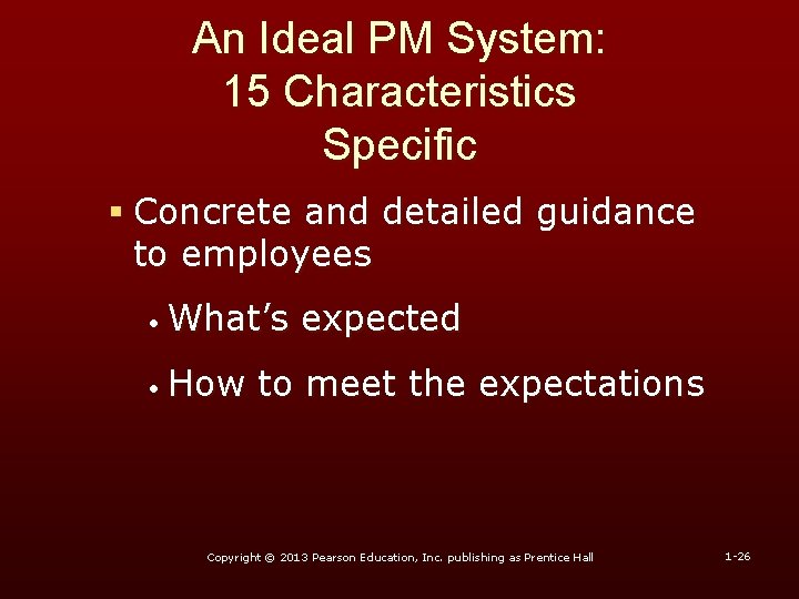 An Ideal PM System: 15 Characteristics Specific § Concrete and detailed guidance to employees An Ideal PM System: 15 Characteristics Specific § Concrete and detailed guidance to employees