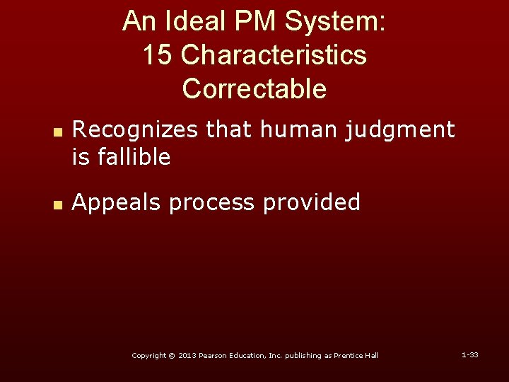 An Ideal PM System: 15 Characteristics Correctable n n Recognizes that human judgment is An Ideal PM System: 15 Characteristics Correctable n n Recognizes that human judgment is