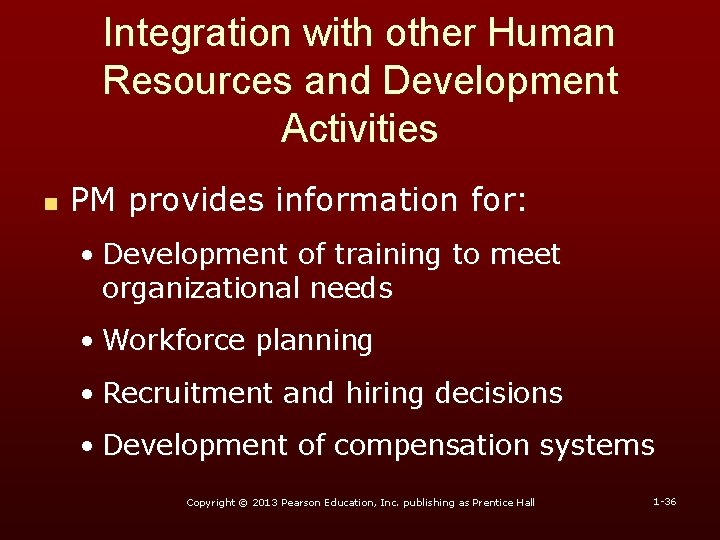 Integration with other Human Resources and Development Activities n PM provides information for: • Integration with other Human Resources and Development Activities n PM provides information for: •
