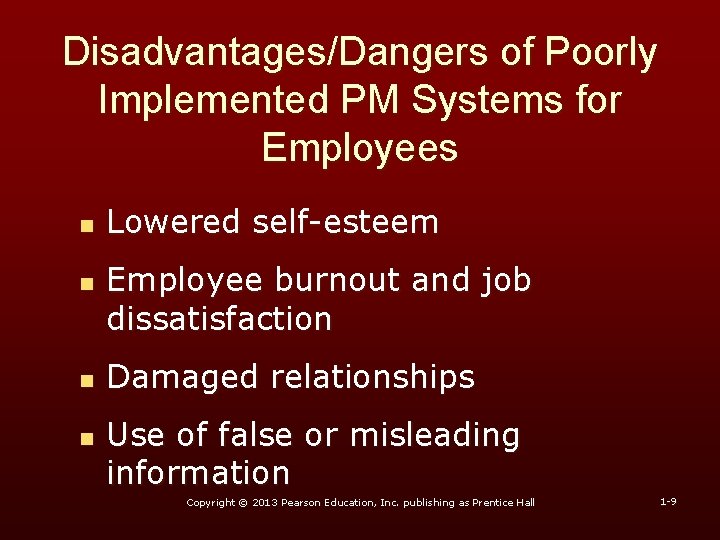 Disadvantages/Dangers of Poorly Implemented PM Systems for Employees n n Lowered self-esteem Employee burnout Disadvantages/Dangers of Poorly Implemented PM Systems for Employees n n Lowered self-esteem Employee burnout