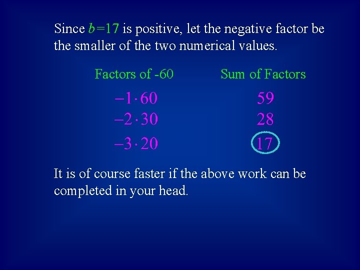 Since b=17 is positive, let the negative factor be the smaller of the two