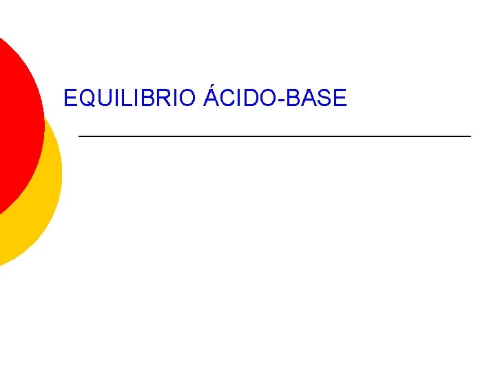 EQUILIBRIO ÁCIDO-BASE 