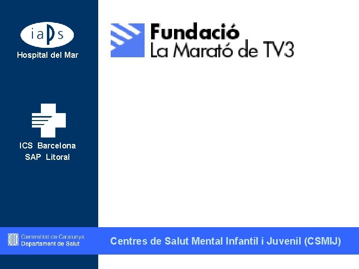 Hospital del Mar ICS Barcelona SAP Litoral Centres de Salut Mental Infantil i Juvenil