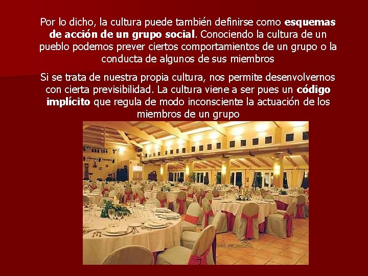 Por lo dicho, la cultura puede también definirse como esquemas de acción de un Por lo dicho, la cultura puede también definirse como esquemas de acción de un