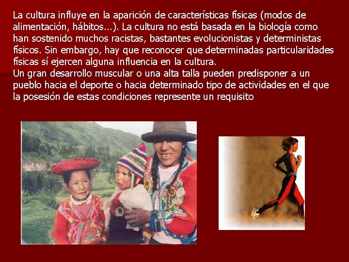 La cultura influye en la aparición de características físicas (modos de alimentación, hábitos. . La cultura influye en la aparición de características físicas (modos de alimentación, hábitos. .