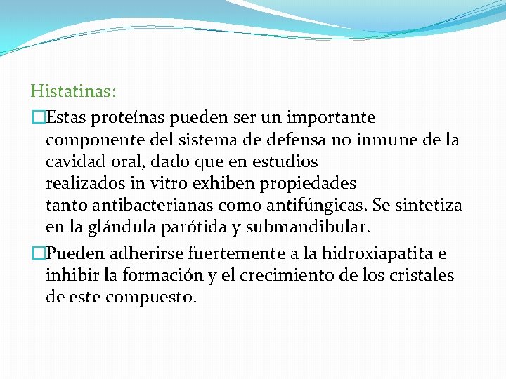 Histatinas: �Estas proteínas pueden ser un importante componente del sistema de defensa no inmune