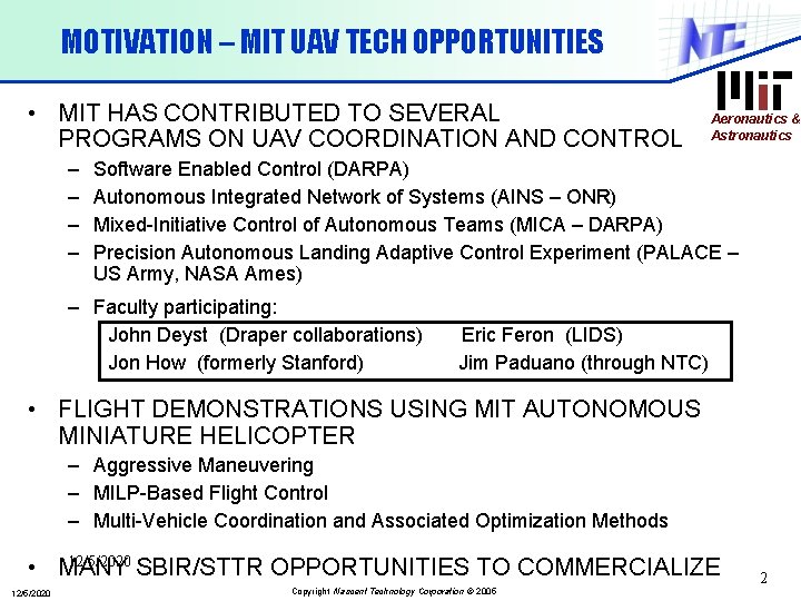 MOTIVATION – MIT UAV TECH OPPORTUNITIES • MIT HAS CONTRIBUTED TO SEVERAL PROGRAMS ON