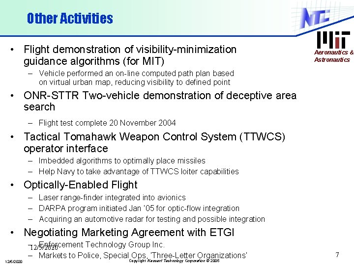 Other Activities • Flight demonstration of visibility-minimization guidance algorithms (for MIT) Aeronautics & Astronautics