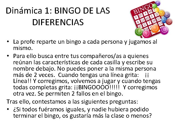 Dinámica 1: BINGO DE LAS DIFERENCIAS • La profe reparte un bingo a cada