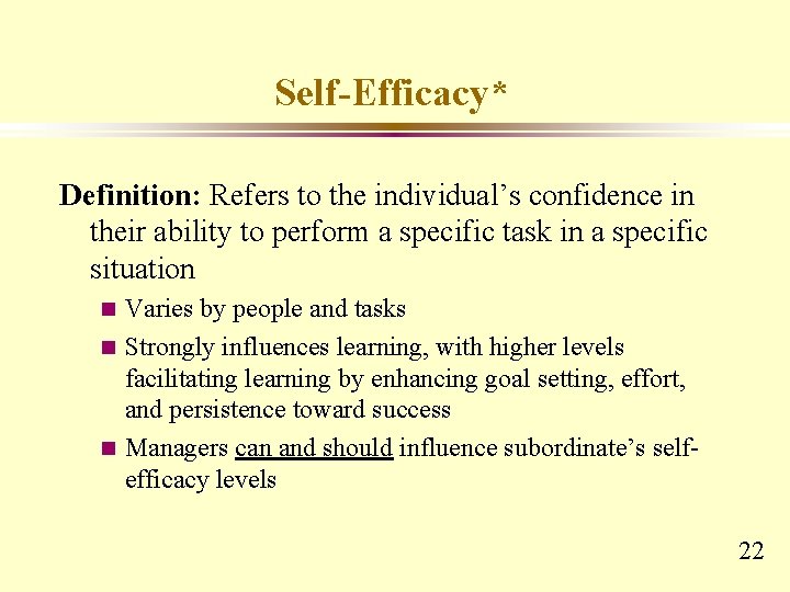 Self-Efficacy* Definition: Refers to the individual’s confidence in their ability to perform a specific Self-Efficacy* Definition: Refers to the individual’s confidence in their ability to perform a specific