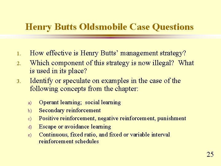 Henry Butts Oldsmobile Case Questions 1. 2. 3. How effective is Henry Butts’ management Henry Butts Oldsmobile Case Questions 1. 2. 3. How effective is Henry Butts’ management
