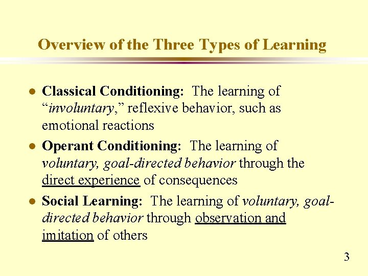 Overview of the Three Types of Learning l l l Classical Conditioning: The learning Overview of the Three Types of Learning l l l Classical Conditioning: The learning