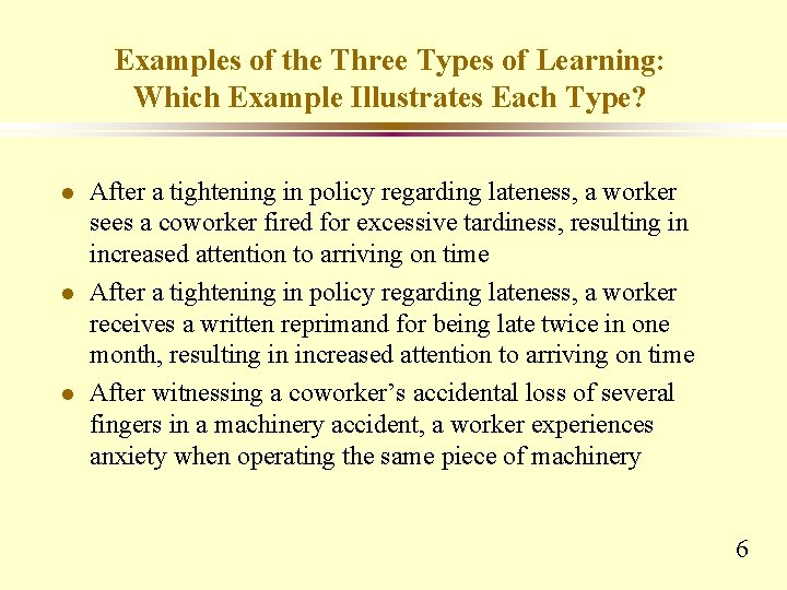 Examples of the Three Types of Learning: Which Example Illustrates Each Type? l l Examples of the Three Types of Learning: Which Example Illustrates Each Type? l l