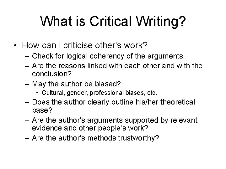 What is Critical Writing? • How can I criticise other’s work? – Check for