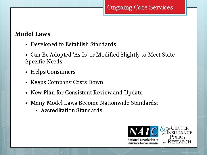 Ongoing Core Services Model Laws • Developed to Establish Standards • Can Be Adopted