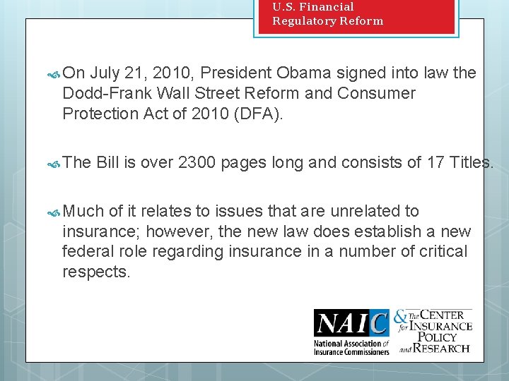 U. S. Financial Regulatory Reform On July 21, 2010, President Obama signed into law
