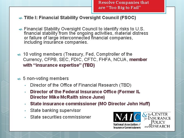 Resolve Companies that are “Too Big to Fail” Title I: Financial Stability Oversight Council