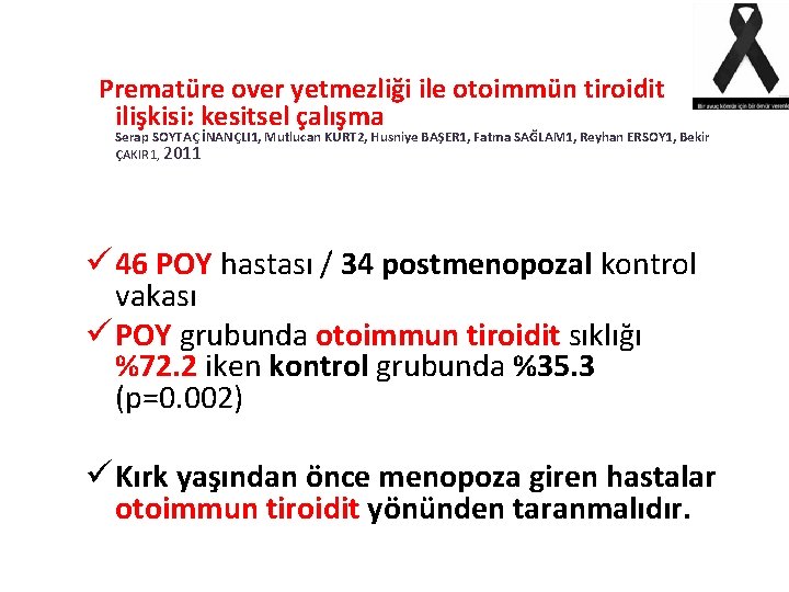  Prematüre over yetmezliği ile otoimmün tiroidit ilişkisi: kesitsel çalışma Serap SOYTAÇ İNANÇLI 1,