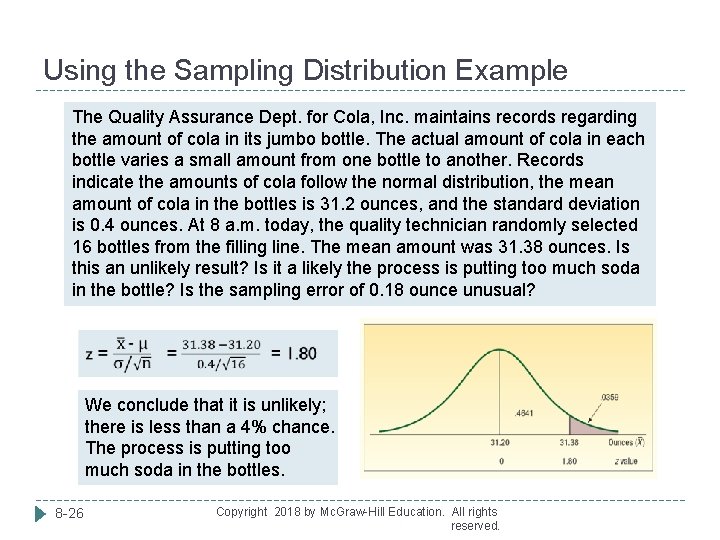 Using the Sampling Distribution Example The Quality Assurance Dept. for Cola, Inc. maintains records