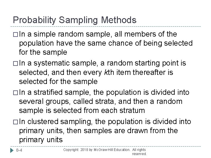 Probability Sampling Methods � In a simple random sample, all members of the population