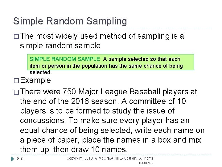 Simple Random Sampling � The most widely used method of sampling is a simple