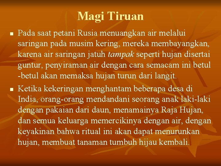 Magi Tiruan n n Pada saat petani Rusia menuangkan air melalui saringan pada musim Magi Tiruan n n Pada saat petani Rusia menuangkan air melalui saringan pada musim