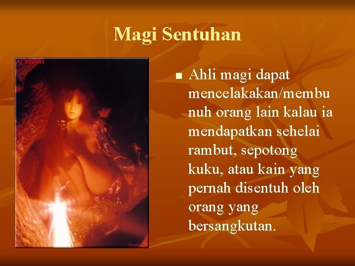 Magi Sentuhan n Ahli magi dapat mencelakakan/membu nuh orang lain kalau ia mendapatkan sehelai Magi Sentuhan n Ahli magi dapat mencelakakan/membu nuh orang lain kalau ia mendapatkan sehelai