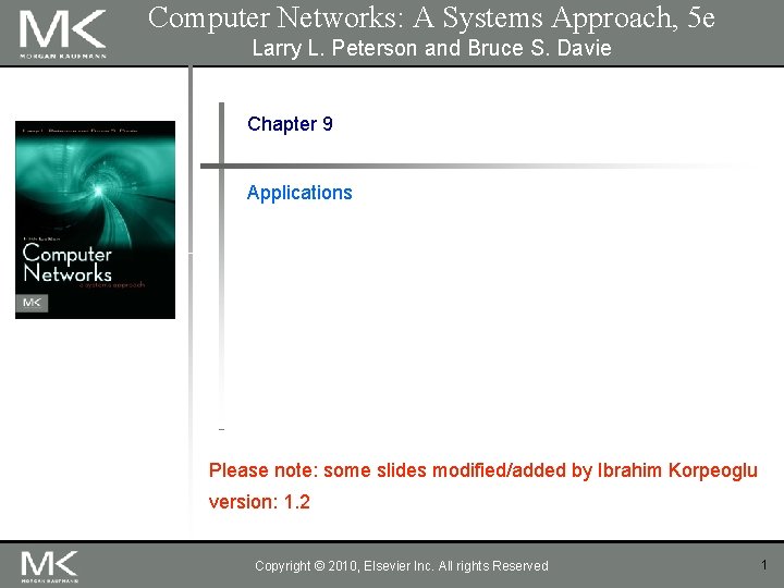 Computer Networks: A Systems Approach, 5 e Larry L. Peterson and Bruce S. Davie