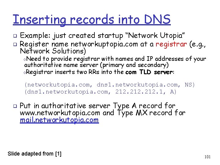 Inserting records into DNS Example: just created startup “Network Utopia” ❑ Register name networkuptopia.