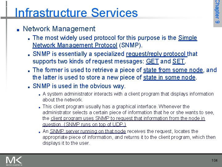 ■ Chapter 9 Infrastructure Services Network Management ■ ■ The most widely used protocol