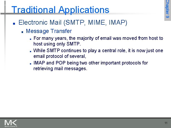 ■ Chapter 9 Traditional Applications Electronic Mail (SMTP, MIME, IMAP) ■ Message Transfer ■