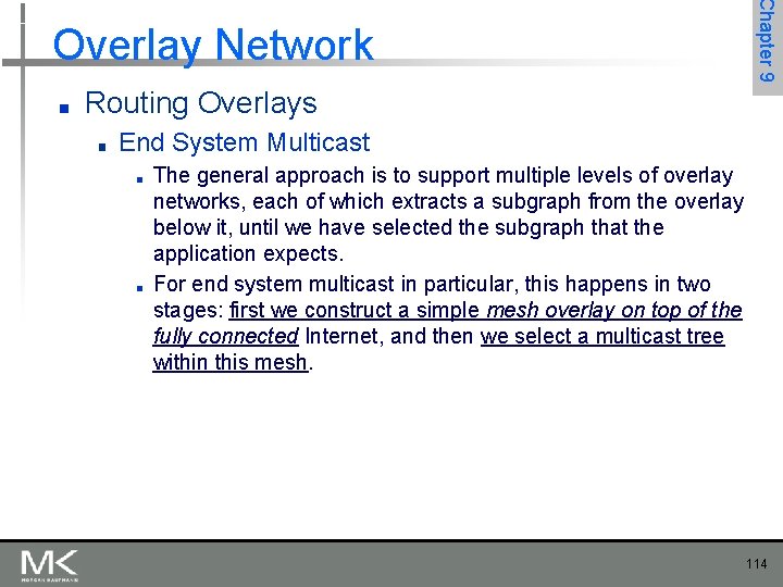 ■ Chapter 9 Overlay Network Routing Overlays ■ End System Multicast ■ ■ The