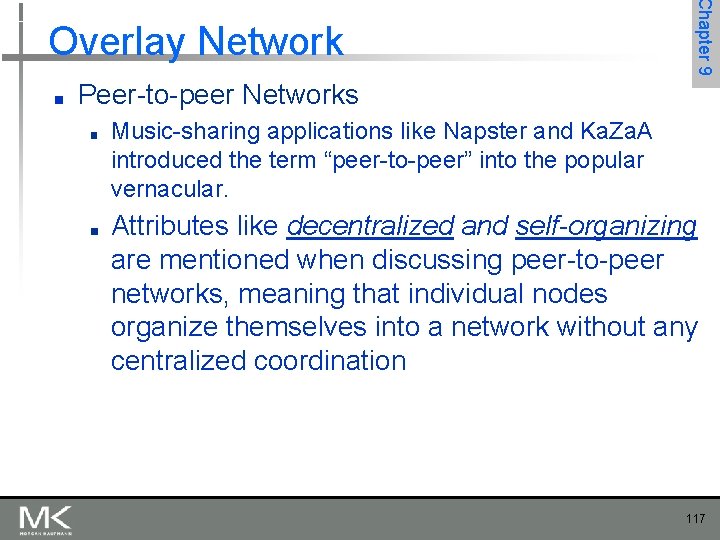 ■ Chapter 9 Overlay Network Peer-to-peer Networks ■ ■ Music-sharing applications like Napster and