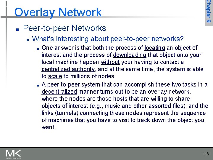 ■ Chapter 9 Overlay Network Peer-to-peer Networks ■ What’s interesting about peer-to-peer networks? ■