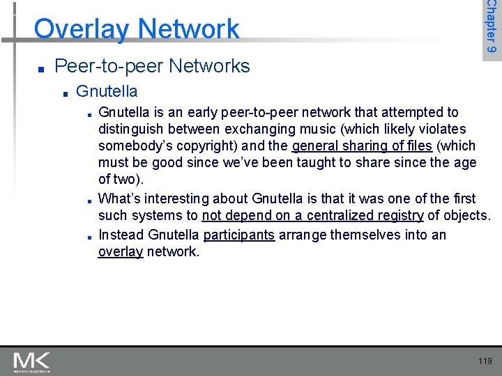 ■ Chapter 9 Overlay Network Peer-to-peer Networks ■ Gnutella ■ ■ ■ Gnutella is