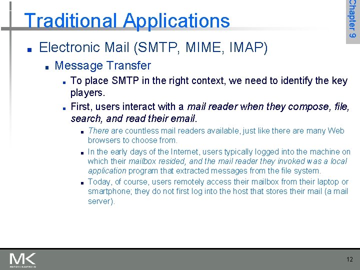 ■ Chapter 9 Traditional Applications Electronic Mail (SMTP, MIME, IMAP) ■ Message Transfer ■