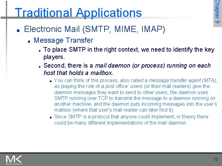 Chapter 9 Traditional Applications ■ Electronic Mail (SMTP, MIME, IMAP) ■ Message Transfer ■
