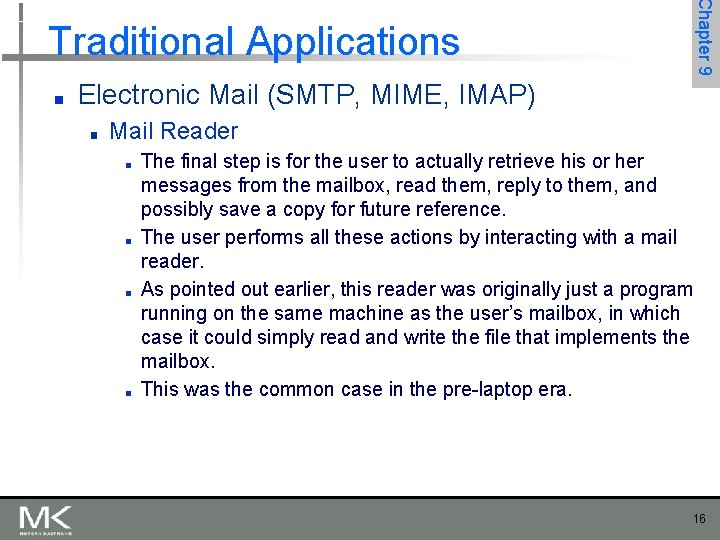 Chapter 9 Traditional Applications ■ Electronic Mail (SMTP, MIME, IMAP) ■ Mail Reader ■