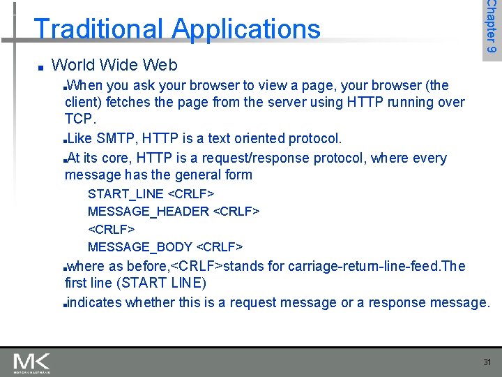 ■ Chapter 9 Traditional Applications World Wide Web When you ask your browser to