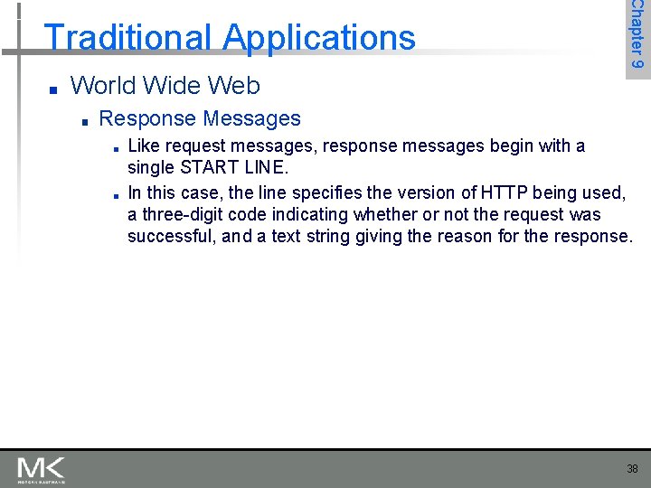 ■ Chapter 9 Traditional Applications World Wide Web ■ Response Messages ■ ■ Like