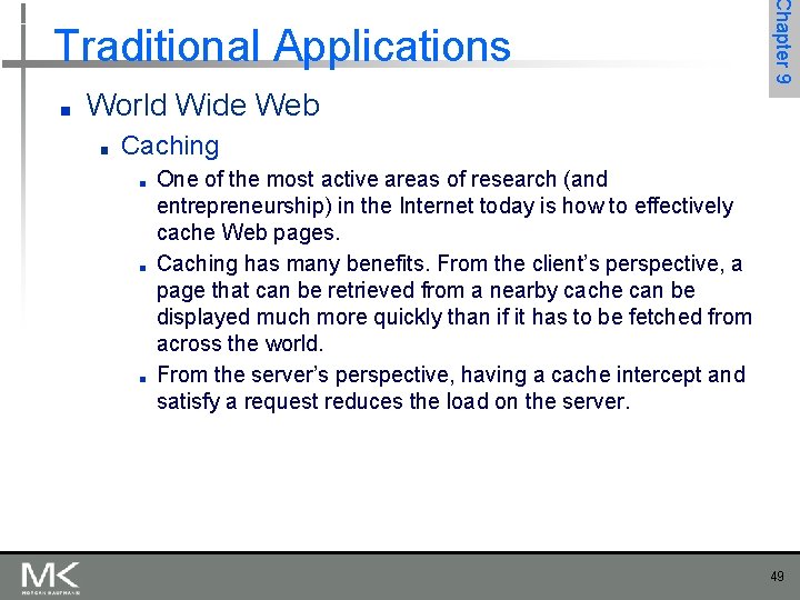 ■ Chapter 9 Traditional Applications World Wide Web ■ Caching ■ ■ ■ One